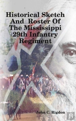 Bertrand.pt - Historical Sketch And  Roster Of The Mississippi 29th Infantry Regiment