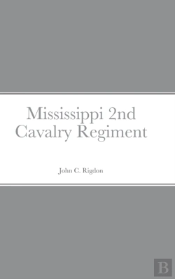 Bertrand.pt - Historical Sketch And Roster Of The Mississippi 2nd Cavalry Regiment