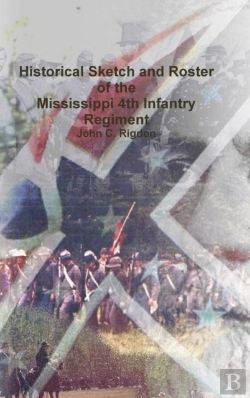 Bertrand.pt - Historical Sketch And Roster Of The Mississippi 4th Infantry Regiment