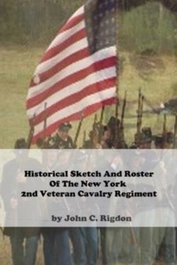 Bertrand.pt - Historical Sketch And Roster Of The New York 2nd Veteran Cavalry Regiment