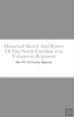 Bertrand.pt - Historical Sketch And Roster Of The North Carolina 41st Volunteers Regiment