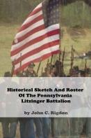 Historical Sketch And Roster Of The Pennsylvania Litzinger Battalion