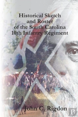 Bertrand.pt - Historical Sketch And Roster Of The South Carolina 10th Infantry Regiment