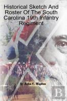 Historical Sketch And Roster Of The South Carolina 19th Infantry Regiment