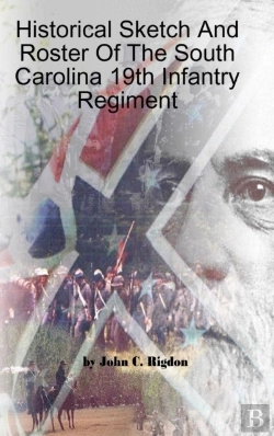 Bertrand.pt - Historical Sketch And Roster Of The South Carolina 19th Infantry Regiment