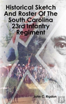 Bertrand.pt - Historical Sketch And Roster Of The South Carolina 23rd Infantry Regiment