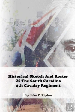 Bertrand.pt - Historical Sketch And Roster Of The South Carolina 4th Cavalry Regiment
