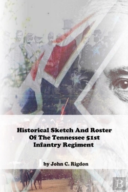 Bertrand.pt - Historical Sketch And Roster Of The Tennessee 51st Infantry Regiment