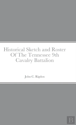 Bertrand.pt - Historical Sketch And Roster Of The Tennessee 9th Cavalry Battalion