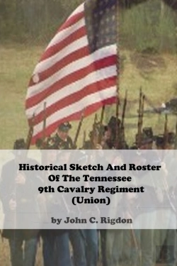 Bertrand.pt - Historical Sketch And Roster Of The Tennessee 9th Cavalry Regiment (Union)