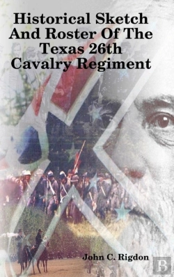 Bertrand.pt - Historical Sketch And Roster Of The Texas 26th Cavalry Regiment