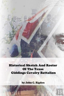Bertrand.pt - Historical Sketch And Roster Of The Texas Giddings Cavalry Battalion