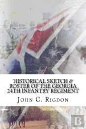 Historical Sketch & Roster Of The Georgia 24th Infantry Regiment