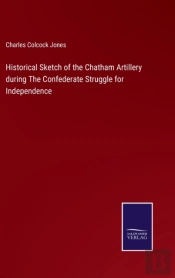 Historical Sketch Of The Chatham Artille