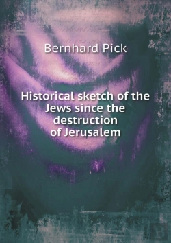 Bertrand.pt - Historical Sketch Of The Jews Since The Destruction Of Jerusalem