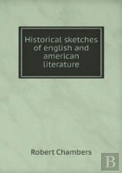 Historical Sketches Of English And American Literature