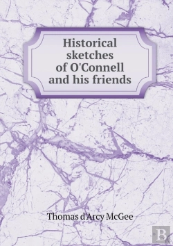 Bertrand.pt - Historical Sketches Of O'Connell And His Friends