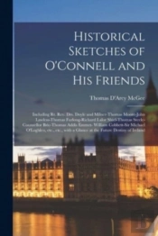 Historical Sketches Of O'Connell And His