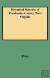 Historical Sketches Of Pocahontas County, West Virginia