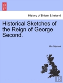 Bertrand.pt - Historical Sketches Of The Reign Of Geor