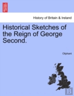 Bertrand.pt - Historical Sketches Of The Reign Of Geor