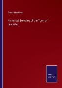 Historical Sketches Of The Town Of Leicester