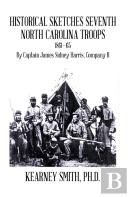 Historical Sketches Seventh North Carolina Troops 1861-65