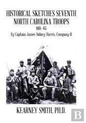 Historical Sketches Seventh North Carolina Troops 1861-65