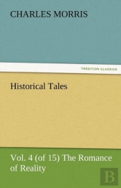 Historical Tales, Vol. 4 (Of 15) The Romance Of Reality
