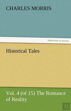 Bertrand.pt - Historical Tales, Vol. 4 (Of 15) The Romance Of Reality
