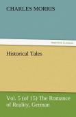 Historical Tales, Vol 5 (Of 15) The Romance Of Reality, German