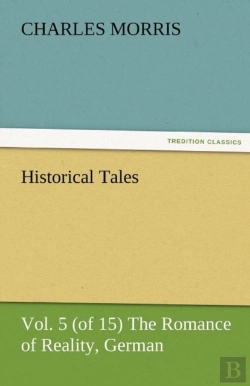 Bertrand.pt - Historical Tales, Vol 5 (Of 15) The Romance Of Reality, German