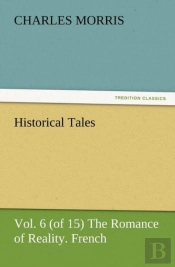 Historical Tales, Vol. 6 (Of 15) The Romance Of Reality. French.