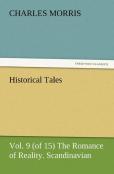 Historical Tales, Vol. 9 (Of 15) The Romance Of Reality. Scandinavian.