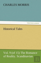 Historical Tales, Vol. 9 (Of 15) The Romance Of Reality. Scandinavian.