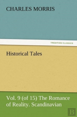 Bertrand.pt - Historical Tales, Vol. 9 (Of 15) The Romance Of Reality. Scandinavian.