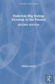 Historical Wig Styling: Victorian To The Present
