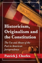 Historicism, Originalism And The Constitution