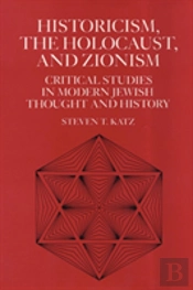 Historicism, The Holocaust, And Zionism