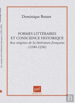 Bertrand.pt - Historicité Des Genres Et Formes Littéraires : Aux Origines De La Litterature Française 1100-1250
