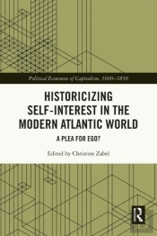 Historicizing Self-Interest In The Modern Atlantic World