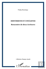 Historiens Et Cineastes ; Rencontre De Deux Ecritures