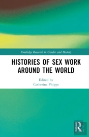Histories Of Sex Work Around The World