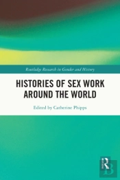 Histories Of Sex Work Around The World
