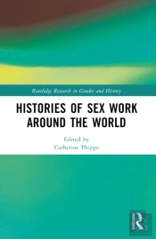 Histories Of Sex Work Around The World