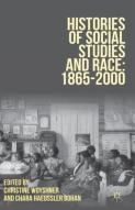 Histories Of Social Studies And Race: 1865â€“2000