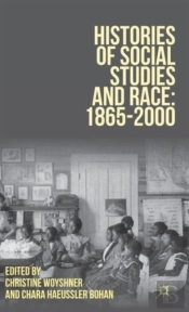 Histories Of Social Studies And Race: 1865â€“2000