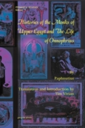 Histories Of The Monks Of Upper Egypt And The Life Of Onnophrius