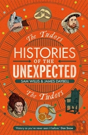 Histories Of The Unexpected: The Tudors