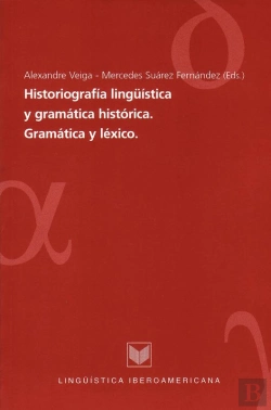 Bertrand.pt - Historiografía Lingüística Y Gramática Histórica